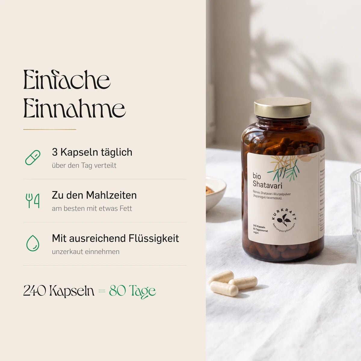 Einnahme der Bio Shatavari Kapseln: 3 Kapseln täglich über den Tag verteilt zu den Mahlzeiten, 240 Kapseln für 80 Tage